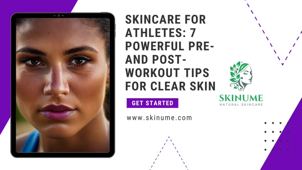 Skincare for Athletes: 7 Powerful Pre- and Post-Workout Tips for Clear Skin