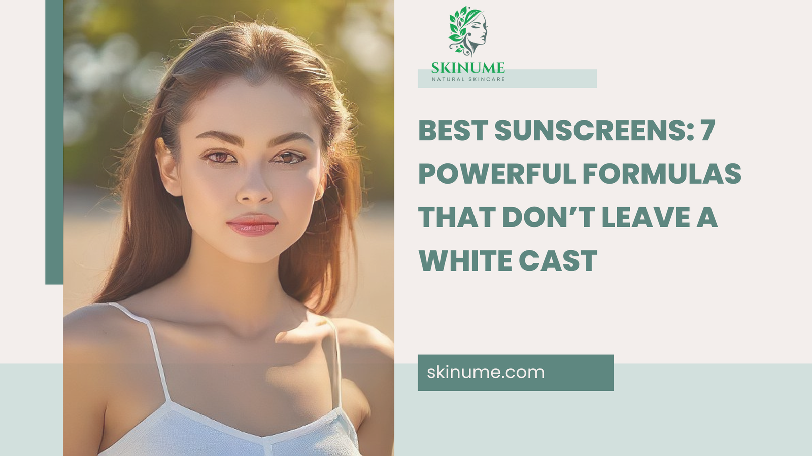 Best Sunscreens: 7 Powerful Formulas That Don’t Leave a White Cast